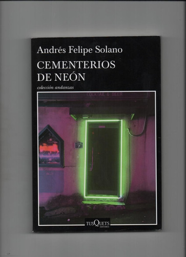 Cementerios De Neón  - Andrés F. Solano - Tusquets