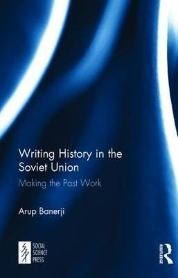 Libro Writing History In The Soviet Union : Making The Pa...