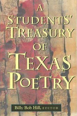 A Students' Treasury Of Texas Poetry - Billy Bob Hill