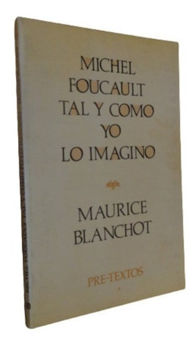Michel Foucault Tal Y Como Yo Lo Imagino. Maurice Blanc&-.