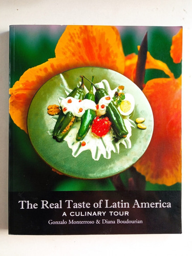 The Real Taste Of Latin America - Monterroso / Boudourian