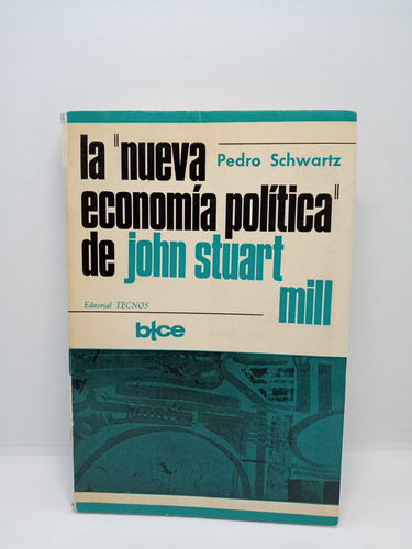 La Nueva Economía - John Stuart Mill - Economía Política
