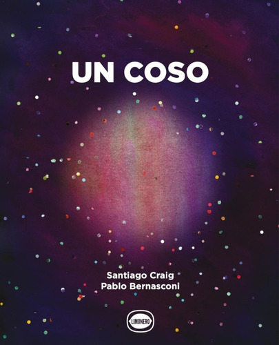 Libro Un Coso - Santiago Craig Y Pablo Bernasconi - Limonero