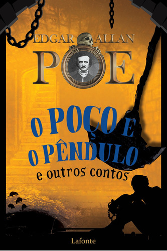 O Poço e o Pêndulo: E outros contos, de Poe, Edgar Allan. Editora Lafonte Ltda, capa mole em português, 2020