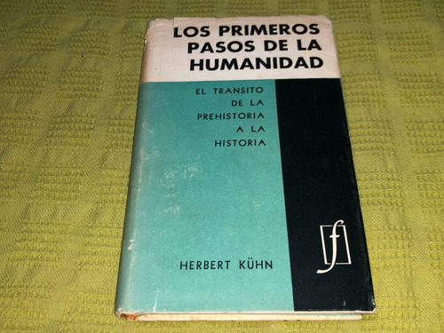 Los Primeros Pasos De La Humanidad - Herbert Kuhn - Fabril