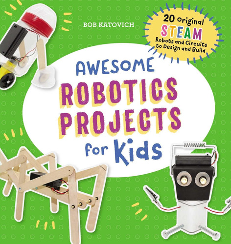 Libro: Awesome Robotics Projects For Kids: 20 Original Steam