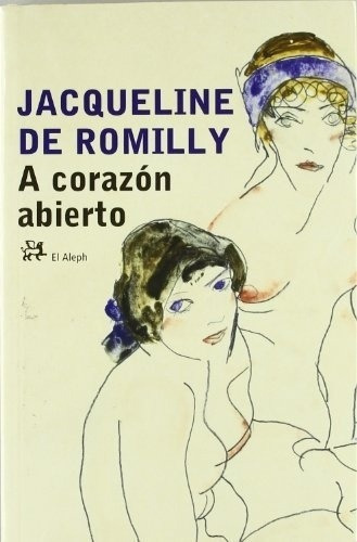 A Corazon Abierto - Jacqueline De Romilly, De Jacqueline De Romilly. Editorial El Aleph En Español