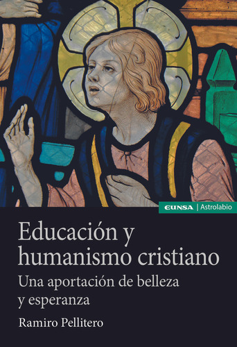 Educacion Y Humanismo Cristiano - Pellitero,ramiro