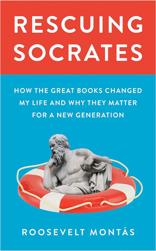Libro: Rescuing Socrates: How The Great Books Changed My...