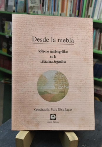 Desde La Niebla Autobiografía En Literatura Argentina. Legaz