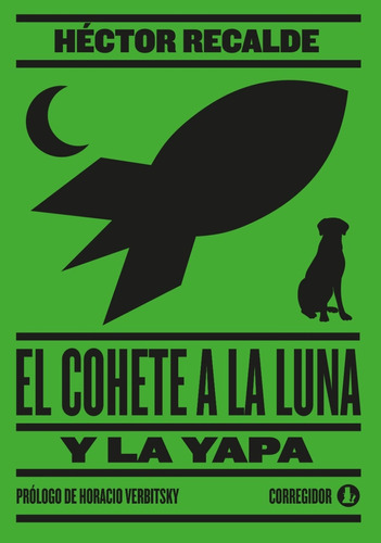 El Cohete A La Luna Y La Yapa, De Recalde Hector Pedro. Serie N/a, Vol. Volumen Unico. Editorial Corregidor, Tapa Blanda, Edición 1 En Español