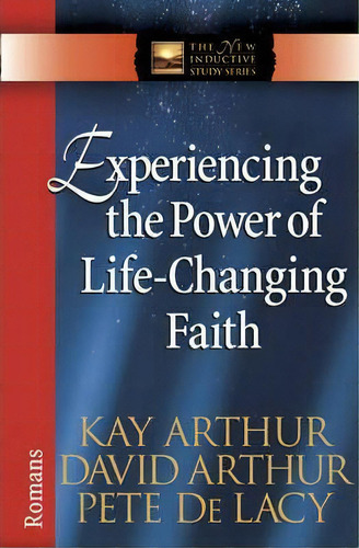 Experiencing The Power Of Life-changing Faith, De Kay Arthur. Editorial Harvest House Publishers U S, Tapa Blanda En Inglés