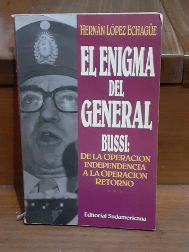 El Enigma Del General Bussi - Echagüe
