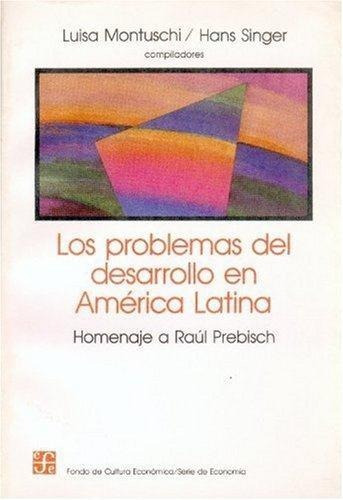 Problemas Del Desarrollo En America Latina, Los