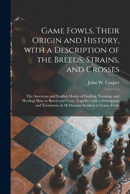 Libro Game Fowls, Their Origin And History, With A Descri...