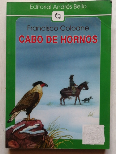 Cabo De Hornos/ Francisco Coloane/ Andrés Bello 