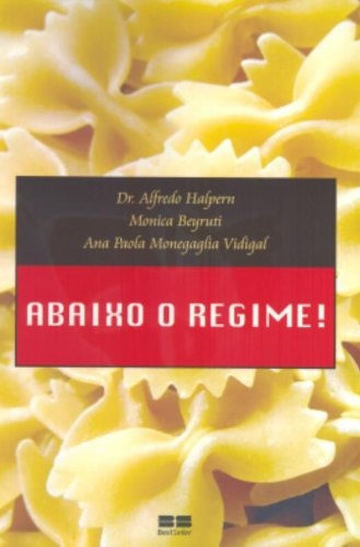 Abaixo o regime!, de Halpern, Alfredo. Editora Best Seller Ltda, capa mole em português, 2008