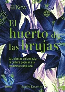 El Huerto De Las Brujas, De Sandra Lawrence / Royal Botanic Gardens /kew. Editorial Blume, Tapa Dura En Español, 2022