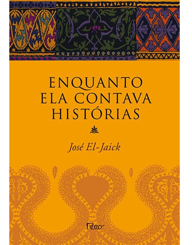 Enquanto ela contava histórias, de El-Jaick, José. Editora Rocco Ltda, capa mole em português, 2014