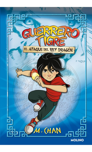  Guerrero Tigre 1. El Ataque Del Rey Dragon.. - M. Chan