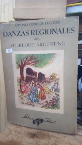 Danzas Regionales Del Floklore Argentino - A. C. Lugones