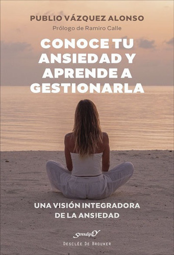 Libro Conoce Tu Ansiedad Y Aprende A Gestionarla - Publio...