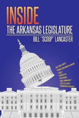 Libro Inside The Arkansas Legislature - Lancaster, Bill S...