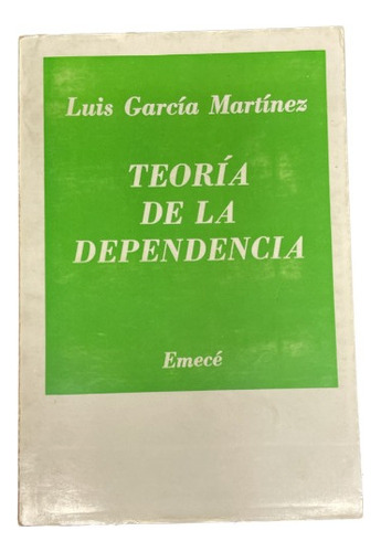 Teoría De La Dependencia - Luis García Martinez - Usado 