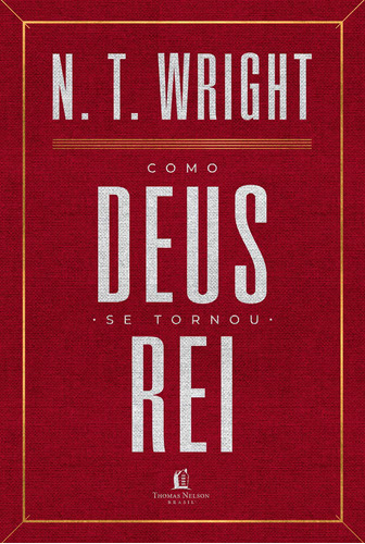 Como Deus se tornou rei, de Wright, N. T.. Vida Melhor Editora S.A, capa mole em português, 2019