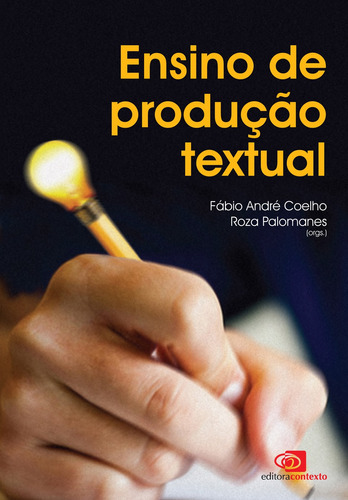 Ensino de produção textual, de  Coelho, Fábio André/  Palomanes, Roza. Editora Pinsky Ltda, capa mole em português, 2016