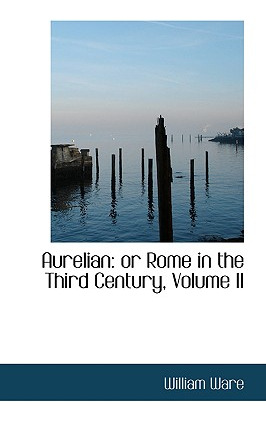 Libro Aurelian: Or Rome In The Third Century, Volume Ii -...