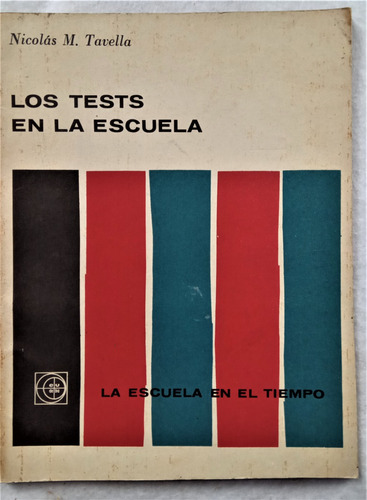 Los Tests En La Escuela - Nicolas M. Tavella - Eudeba 1967