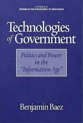 Technologies Of Government, De Benjamin Baez. Editorial Information Age Publishing, Tapa Blanda En Inglés