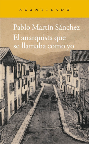 Anarquista Que Se Llamaba Como Yo El - Sanchez Pablo Martin