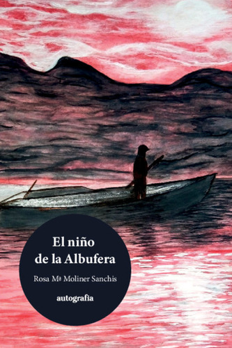 Libro El Niã±o De La Albufera - Moliner, Rosa