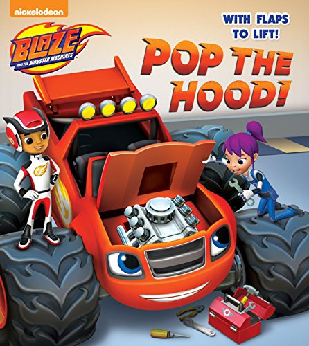 Book : Pop The Hood (blaze And The Monster Machines)...