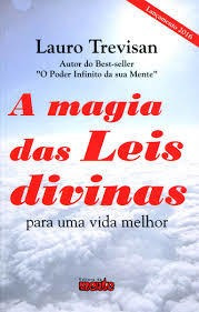 A Magia Das Leis Divinas - Para Uma Vida Melhor