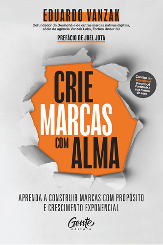 Crie marcas com alma: Aprenda a construir marcas com propósito e crescimento, de Vanzak, Eduardo. Editora Gente Livraria e Editora Ltda., capa mole em português, 2021