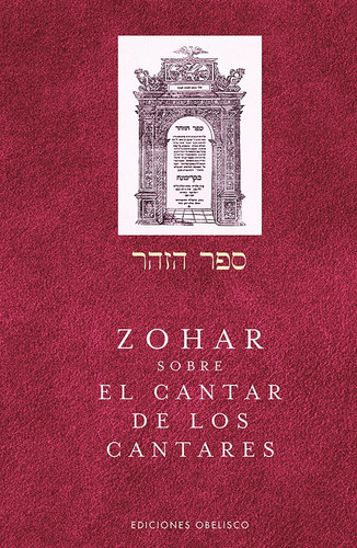 Zohar sobre El cantar de los cantares, de Bar Iojai, Shimon. Editorial Ediciones Obelisco, tapa dura en español, 2022