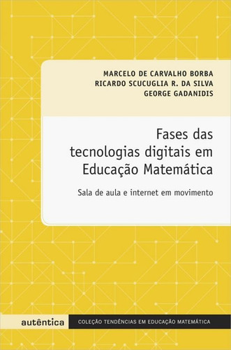 Fases Das Tecnologias Digitais Em Educacao Matematica - 02 E