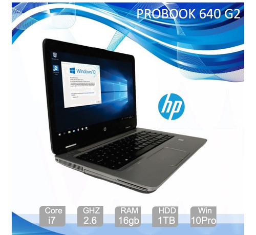 Hp Probook 640 G2, 14 ,core I7, Disco 1tb,ram 16gb, W10 Cg