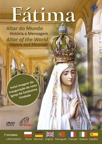 Fátima Altar Do Mundo - História E Mensagem