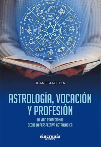 Libro: Astrología, Vocación Y Profesión. Estadella, Juan. Si