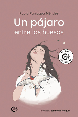 Un Pájaro Entre Los Huesos, De Paniagua Méndez , Paula.., Vol. 1.0. Editorial Caligrama, Tapa Blanda, Edición 1.0 En Español, 2021