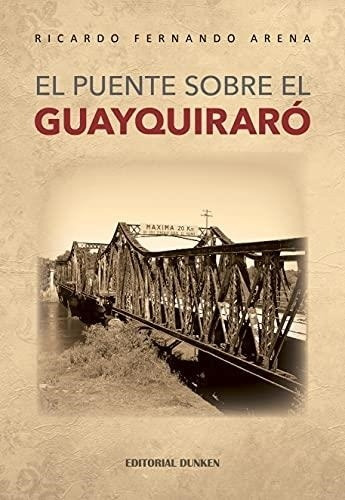 Puente Sobre El Rio Guayquiraro.el