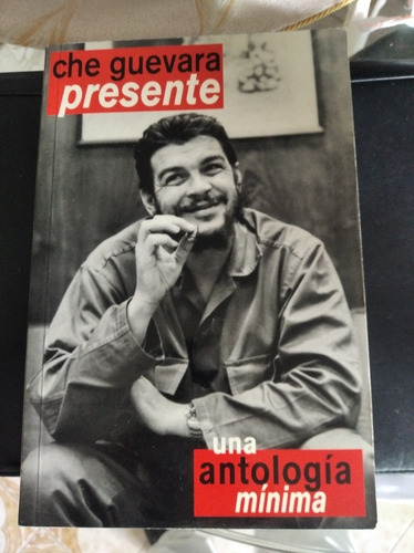 Che Guevara Libro De Editorial Cubana , Una Antologia Minima
