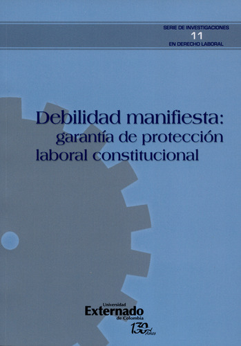 Debilidad Manifiesta: Garantía De Protección Laboral Constit