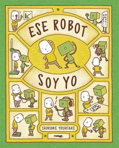 Ese Robot Soy Yo. Shinsuke Yoshitake - Edit. Zorro Rojo 