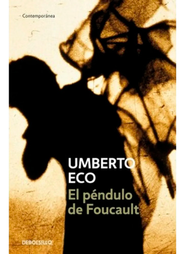 El Péndulo De Foucault. Umberto Eco
