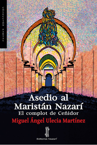 Asedio Al Maristãâ¡n Nazarãâ, De Ulecia Martínez, Miguel Ángel. Editorial Nazarí S.l., Tapa Blanda En Español